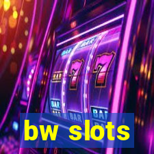 bw slots